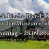 Der Schnapsstodl - *AUSVERKAUFT* Fränkische Bier-Fahrt Mit Der Museumsbahn Am 28.09.2025 -Der Schnapsstodl Verkäufe 28.09.2025